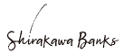 SHIRAKAWA BANKS